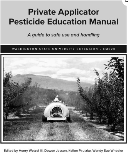 Cover of the Private Applicator Pesticide Education Manual from Washington State University Extension. The top half features the title and subtitle, “A guide to safe use and handling.” Below, a black‑and‑white photograph shows an agricultural sprayer being pulled between rows of orchard trees, with mountains visible in the background. The editors’ names are listed at the bottom.